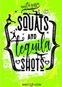 Anita Sessa — Squats and Tequila Shots