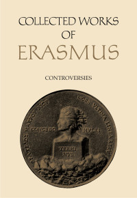 Erasmus, Desiderius;Fantazzi, Charles; — COLLECTED WORKS OF ERASMUS. VOLUME 75