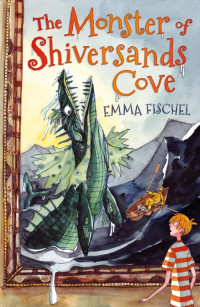 Emma Fischel [Fischel, Emma] — The Monster of Shiversands Cove