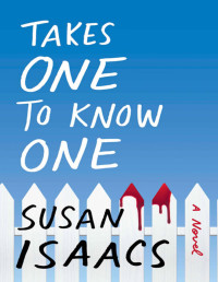 Susan Isaacs [Isaacs, Susan] — Takes One to Know One