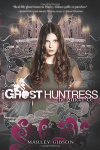 Marley Gibson [Gibson, Marley] — Ghost Huntress 02-The Guidance