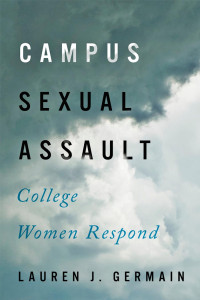 Lauren J. Germain — Campus Sexual Assault: College Women Respond