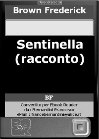 Brown Frederick [Frederick, Brown] — Sentinella (racconto)