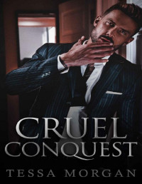 Tessa Morgan — Cruel Conquest: A Dark Romance