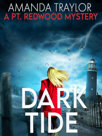 Traylor, Amanda — Pt. Redwood Mystery Thriller 02-Dark Tide