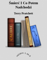 Terry Pratchett — Śmierć I Co Potem Nadchodzi