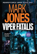 Mark Caldwell Jones [Jones, Mark Caldwell] — Viper Fatalis: An Action-Packed High-Tech Spy Thriller