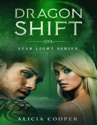 Alicia Cooper — Dragon Shift: Star Light Series