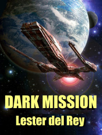 Lester del Rey — Dark Mission