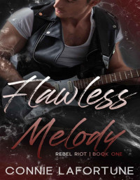 Connie Lafortune — Flawless Melody : A Rockstar Romance (Flawless Series Book 1)