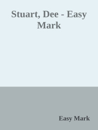 Easy Mark — Stuart, Dee - Easy Mark