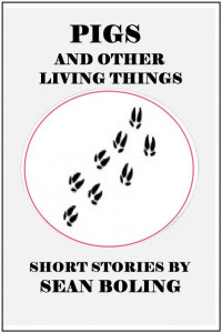 Sean Boling — Pigs and Other Living Things