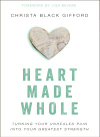 Christa Black Gifford; — Heart Made Whole