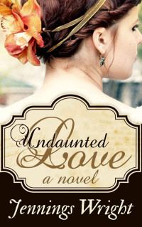 Jennings Wright [Wright, Jennings] — Undaunted Love