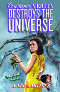 A. Lee Martinez — Constance Verity Destroys the Universe