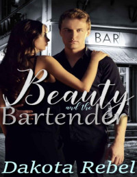Dakota Rebel — Beauty and the Bartender
