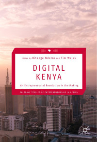 Bitange Ndemo & Tim Weiss — Digital Kenya