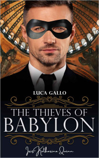 Iris Katherine Quinn — The Thieves of Babylon: Luca Gallo: Gallo Brothers (Book1)