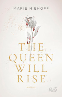 Marie Niehoff — The Queen Will Rise (Vampire Royals 2) (German Edition)