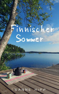 Sanne Hipp — Finnischer Sommer (German Edition)