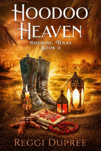 Reggi Dupree — Boudin, Bourbon, and Barbecue 0.5 - Hoodoo Heaven (Prequel)(PWF Paranormal Women's Fiction)