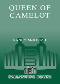 McKenzie, Nancy. — Queen of Camelot