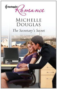 Michelle Douglas — The Secretary's Secret