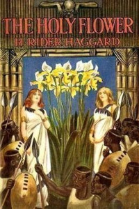 Henry Rider Haggard — Allan and the Holy Flower