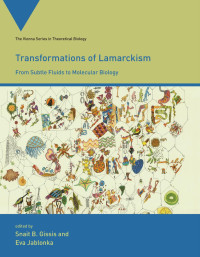 Snait B. Gissis — Transformations of Lamarckism: From Subtle Fluids to Molecular Biology