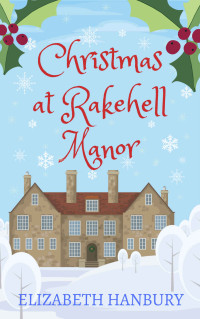 Elizabeth Hanbury — Christmas at Rakehell Manor