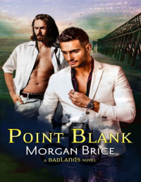 Morgan Brice — Point Blank (Badlands, Book 6)