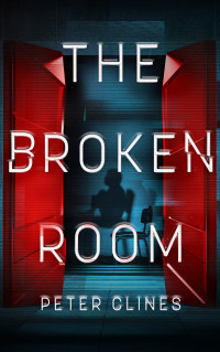 Peter Clines — The Broken Room