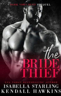 Isabella Starling, Kendall Hawkins — The Bride Thief