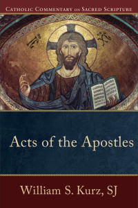 Kurz, William S.; — Acts of the Apostles (Catholic Commentary on Sacred Scripture)