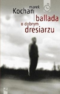 Marek Kochan — Ballada o dobrym dresiarzu