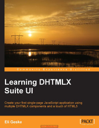 Unknown — Learning DHTMLX Suite UI: Create your first single-page JavaScript application using multiple DHTMLX components and a touch of HTML5