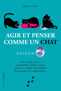 Stéphane Garnier — Agir et penser comme un chat Saison 2