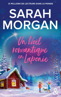 Sarah Morgan — Un noël romantique en Laponie