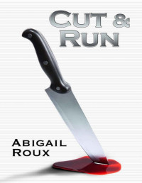 Abigail Roux — Cut & Run