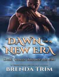 Brenda Trim — Dawn of a New Era: Dark Warrior Alliance Prequel