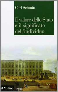 Carl Schmitt — Il valore dello stato e il significato dell'individuo