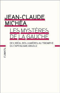 Jean-Claude Michéa [Inconnu(e)] — les mystères de la Gauche