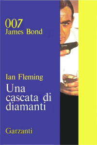 Fleming, Ian — Una cascata di diamanti