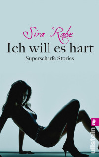 Rabe, Sira — Ich will es hart