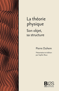 Pierre Duhem [Duhem, Pierre] — La théorie physique
