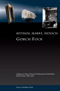 Hrsg. Rüdiger Schütt — Mythos, Marke, Mensch - Gorch Fock