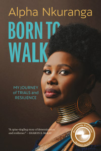 Alpha Nkuranga — Born to Walk: My Journey of Trials and Resilience