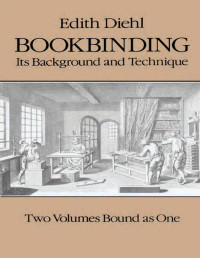 Edith Diehl — Bookbinding: Its Background and Technique