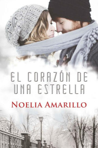 Noelia Amarillo — El Corazón de una Estrella (Spanish Edition)