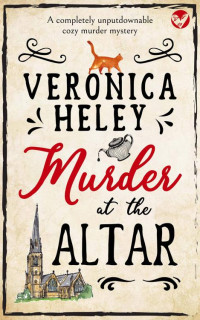VERONICA HELEY — MURDER AT THE ALTAR a completely unputdownable cozy murder mystery